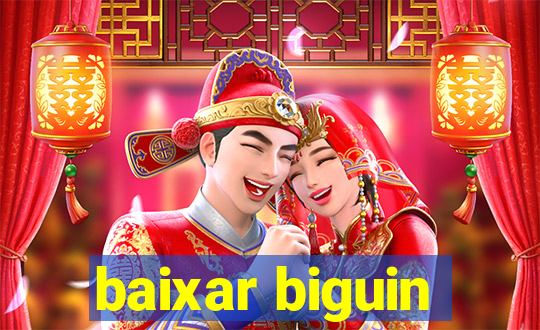 baixar biguin